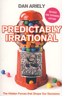 Couverture de l’ouvrage Predictably irrational : the hidden force that shape our decisions