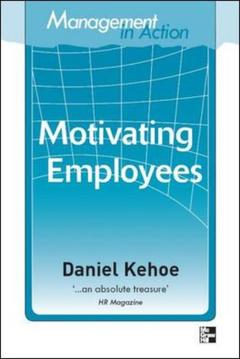 Couverture de l’ouvrage Management in action: motivating employees