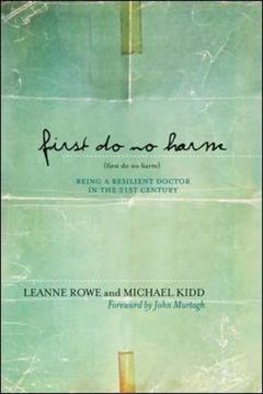 Couverture de l’ouvrage First do no harm: being a resilient doctor in the 21st century