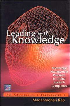Couverture de l’ouvrage Leading with Knowledge: Knowledge Management Practices in Global Infotech Companies - KM Chronicles: Travelogue 1