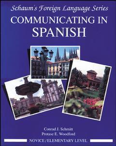 Couverture de l’ouvrage Communicating in Spanish (Novice / Elementary level / Schaum's foreign language series)