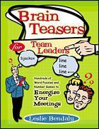 Couverture de l’ouvrage Brain teasers for team leadershundreds of word puzzles and number games to energize your meetings