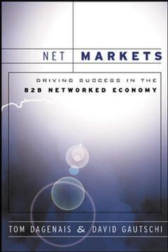 Couverture de l’ouvrage Net markets: driving success in the b2b networked economy