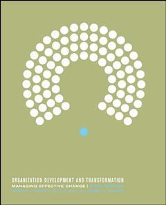 Couverture de l’ouvrage Organization development and transformation: managing effective change (6th ed )