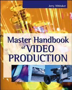 Couverture de l’ouvrage Master handbook of video production