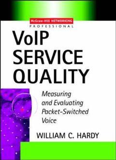 Couverture de l’ouvrage VoIP service quality : measuring and evaluating packet-switched voice