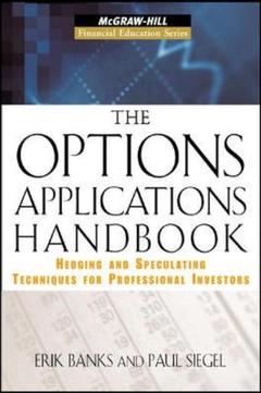 Cover of the book The options applications handbook: Hedgi ng & speculating techniques for professi onal investors