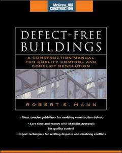 Couverture de l’ouvrage Defect-free buildings: A construction manual for quality control & conflict resolution