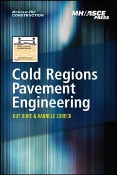 Couverture de l’ouvrage Cold regions pavement engineering