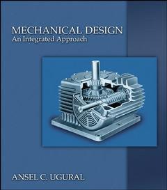 Couverture de l’ouvrage Mechanical design: an integrated approach