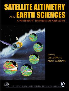 Couverture de l’ouvrage Satellite altimetry & the earth sciences a handbook of techniques and applications