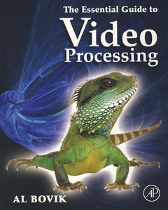 Couverture de l’ouvrage The Essential Guide to Video Processing