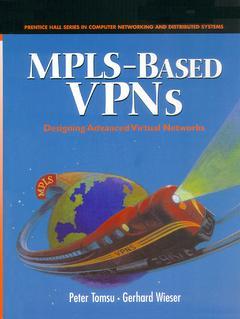 Couverture de l’ouvrage MPLS-based VPNs : designing advanced virtual networks