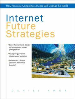 Cover of the book Internet future strategies : how pervasive computing will change world