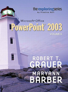 Couverture de l’ouvrage Exploring microsoft powerpoint 2003 volume 2