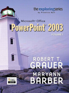 Couverture de l’ouvrage Exploring microsoft office powerpoint 2003 volume 1- adhesive bound