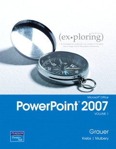 Couverture de l’ouvrage Exploring microsoft office powerpoint 2007, volume 1