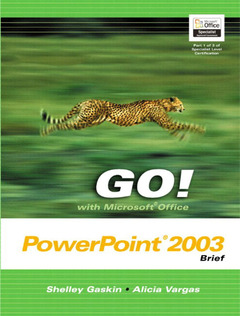 Couverture de l’ouvrage Go! with microsoft office powerpoint 2003 brief and student cd package