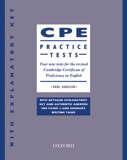 Couverture de l’ouvrage Cpe practice tests: (with explanatory key) four new tests for the revised cambridge certificate of proficiency in english