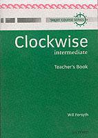 Couverture de l’ouvrage CLOCKWISE INTERMEDIATE: TEACHER'S BOOK