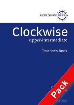Cover of the book Clockwise upper-intermediate: teacher's resource pack (pack: quantity pack)