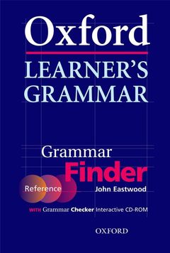 Couverture de l’ouvrage OXFORD LEARNER'S GRAMMAR: GRAMMAR FINDER (REFERENCE AND CD-ROM)