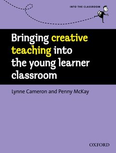 Cover of the book Bringing Creative Teaching into the Young Learner Classroom