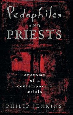 Couverture de l’ouvrage Pedophiles and Priests