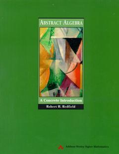 Couverture de l’ouvrage Abstract algebra: a concrete introduction