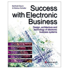 Cover of the book Success with electronic business: design architecture & technology of electronic business systems (book/CD)