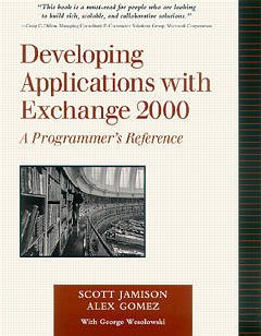 Couverture de l’ouvrage Developing web applications with exchange 2000 : a programmer's reference (paper)