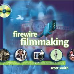 Couverture de l’ouvrage Firewire filmmaking (+CD ROM)