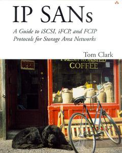 Cover of the book IP SANs : an Introduction to iSCSI, iFCP, and FCIP Protocols for Storage Area Networks
