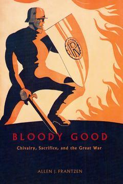 Couverture de l’ouvrage Bloody Good: Chivalry, Sacrifice and the Great War