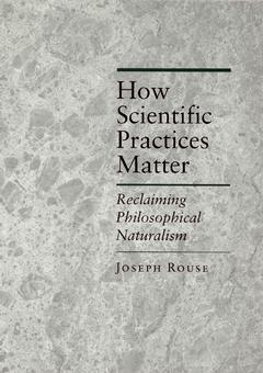 Cover of the book How scientific practices matter : reclaiming philosophical naturalism