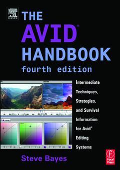 Couverture de l’ouvrage The Avid handbook : Intermediate techniques, strategies & survival information for Avid editing systems,