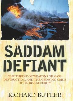 Couverture de l’ouvrage Saddam defiant: the threat of weapons of mass destruction & the crisis of global security