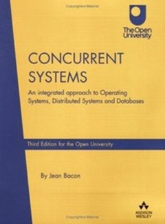 Couverture de l’ouvrage Concurrent Systems : An Integrated Approach to Operating Systems, Distributed Systems and Databases paperback