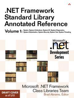 Couverture de l’ouvrage .NET Framework Standard Library, Annotated Reference. Vol. 1 : Base class library & extended numerics library, (with CD-ROM)