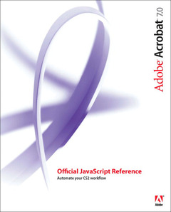 Couverture de l’ouvrage Adobe acrobat 7 official javascript reference