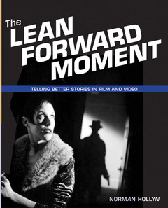Couverture de l’ouvrage The lean forward moment: Create compelling stories for film, TV & the web