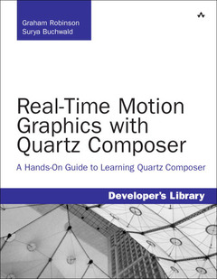 Couverture de l’ouvrage Real-time motion graphics with quartz composer