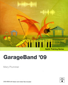 Couverture de l’ouvrage GarageBand 09 (Apple training series) with DVD