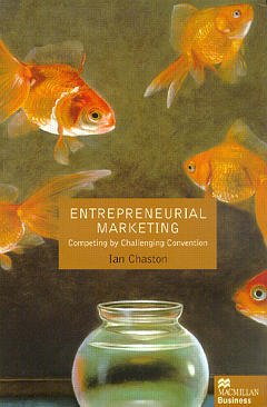 Cover of the book Entrepreneurial marketing: successfully challenging market convention