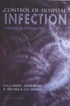 Couverture de l’ouvrage Control of hospital infection, 4° Ed. A practical handbook