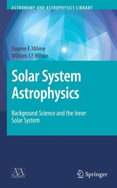 Couverture de l’ouvrage Solar system astrophysics: A text for the science of planetary systems (Astronomy & astrophysics library) (2 volumes)