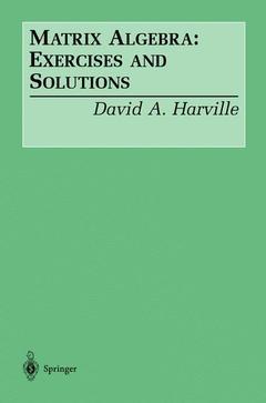 Couverture de l’ouvrage Matrix Algebra: Exercises and Solutions
