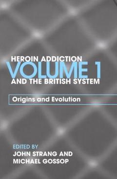 Couverture de l’ouvrage Heroin Addiction and The British System