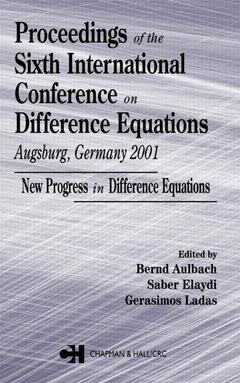 Couverture de l’ouvrage Proceedings of the Sixth International Conference on Difference Equations Augsburg, Germany 2001