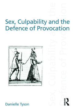 Couverture de l’ouvrage Sex, Culpability and the Defence of Provocation